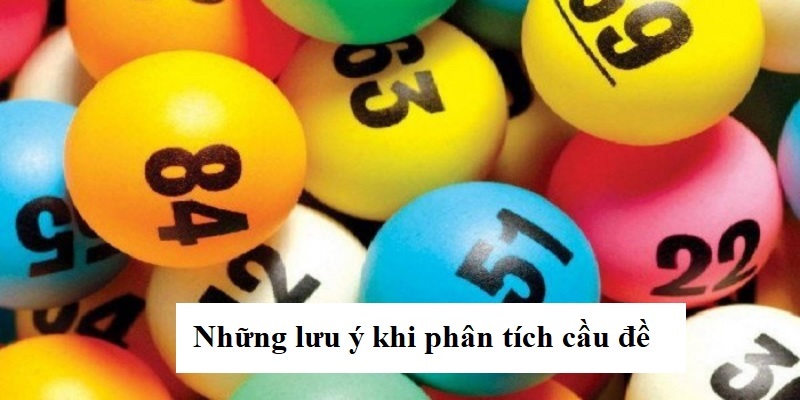 Những lưu ý không nên bỏ qua khi bắt tay vào phân tích cầu lô đề