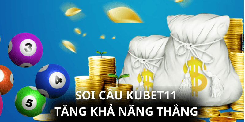 soi cầu Kubet11 tăng khả năng ăn cao